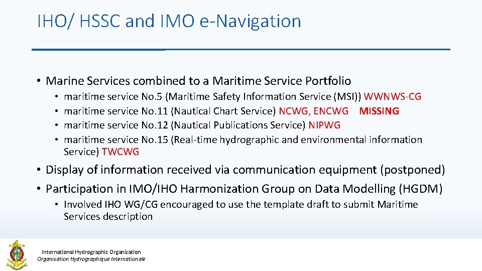 IHO/ HSSC and IMO e-Navigation • Marine Services combined to a Maritime Service Portfolio