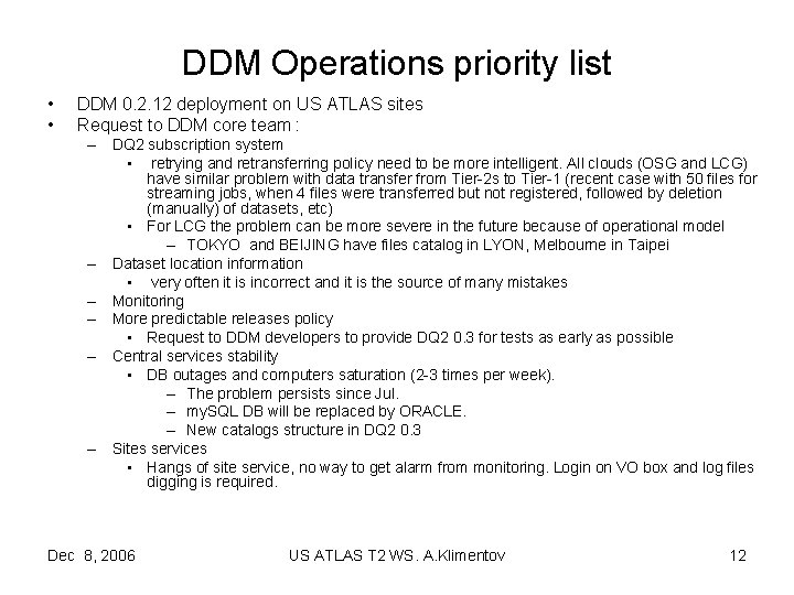 DDM Operations priority list • • DDM 0. 2. 12 deployment on US ATLAS
