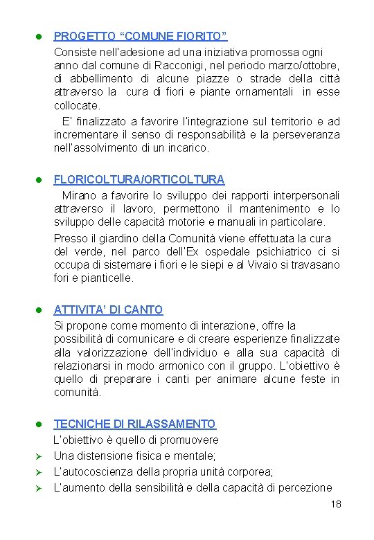 PROGETTO “COMUNE FIORITO” Consiste nell’adesione ad una iniziativa promossa ogni anno dal comune di