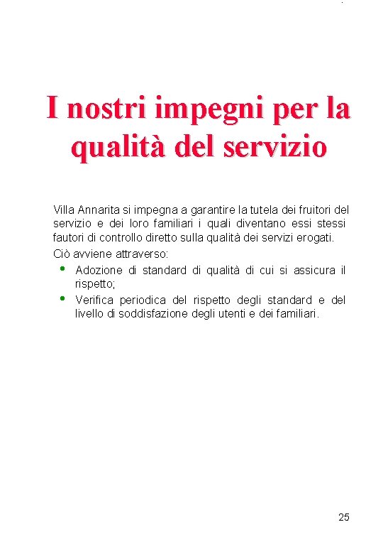  . I nostri impegni per la qualità del servizio Villa Annarita si impegna