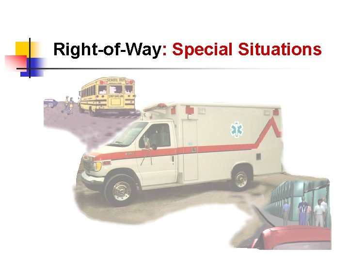 Right-of-Way: Special Situations 