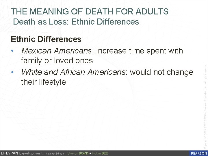 THE MEANING OF DEATH FOR ADULTS Death as Loss: Ethnic Differences • Mexican Americans: