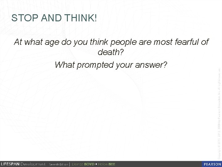 STOP AND THINK! At what age do you think people are most fearful of