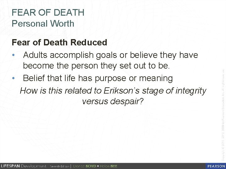 FEAR OF DEATH Personal Worth Fear of Death Reduced • Adults accomplish goals or