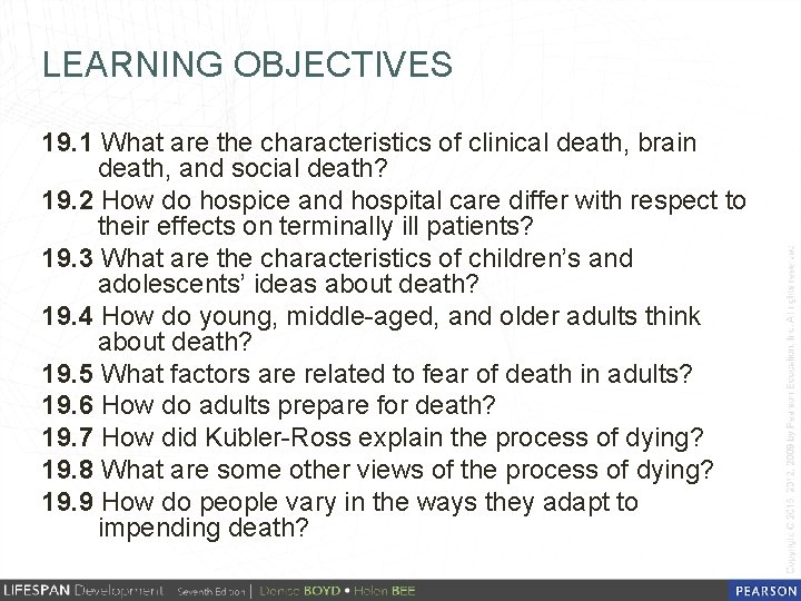 LEARNING OBJECTIVES 19. 1 What are the characteristics of clinical death, brain death, and