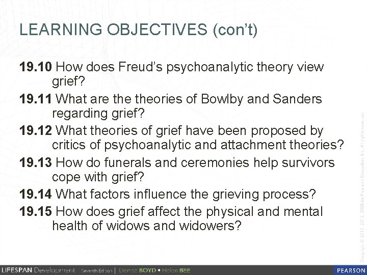 LEARNING OBJECTIVES (con’t) 19. 10 How does Freud’s psychoanalytic theory view grief? 19. 11
