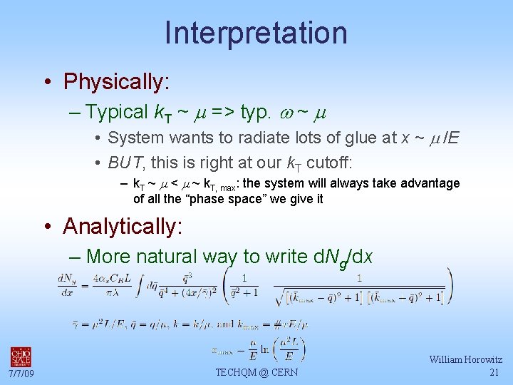 Interpretation • Physically: – Typical k. T ~ m => typ. w ~ m