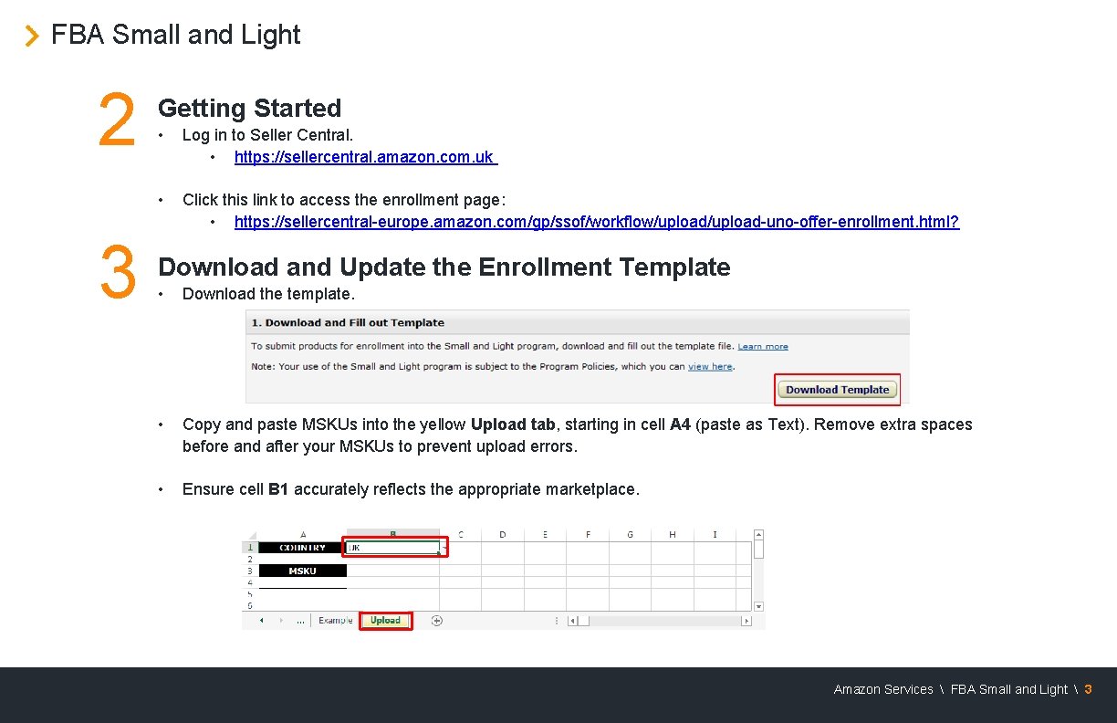 FBA Small and Light 2 3 Getting Started • Log in to Seller Central.