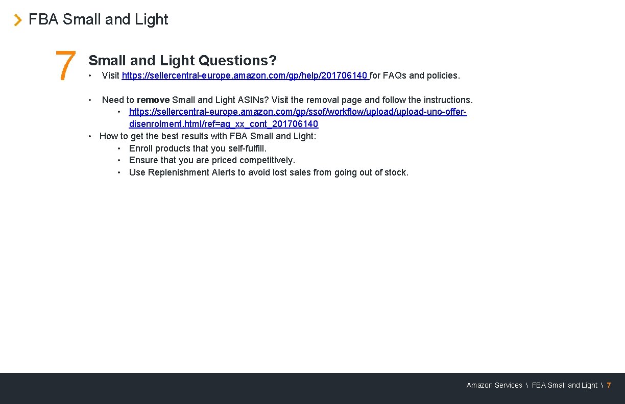 FBA Small and Light 7 Small and Light Questions? • Visit https: //sellercentral-europe. amazon.