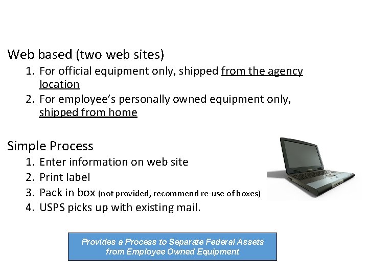 Web based (two web sites) 1. For official equipment only, shipped from the agency