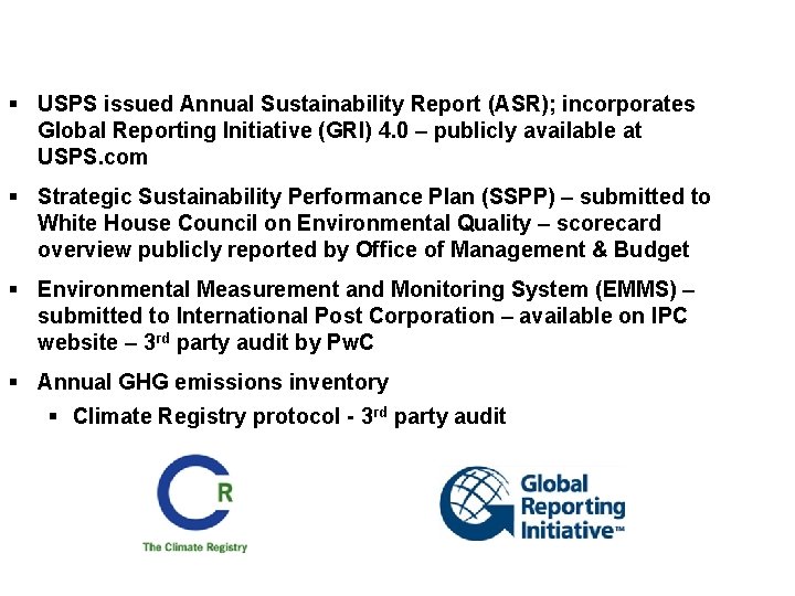 § USPS issued Annual Sustainability Report (ASR); incorporates Global Reporting Initiative (GRI) 4. 0