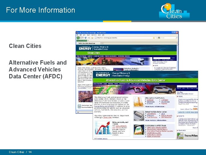 For More Information • C Clean Cities Alternative Fuels and Advanced Vehicles Data Center
