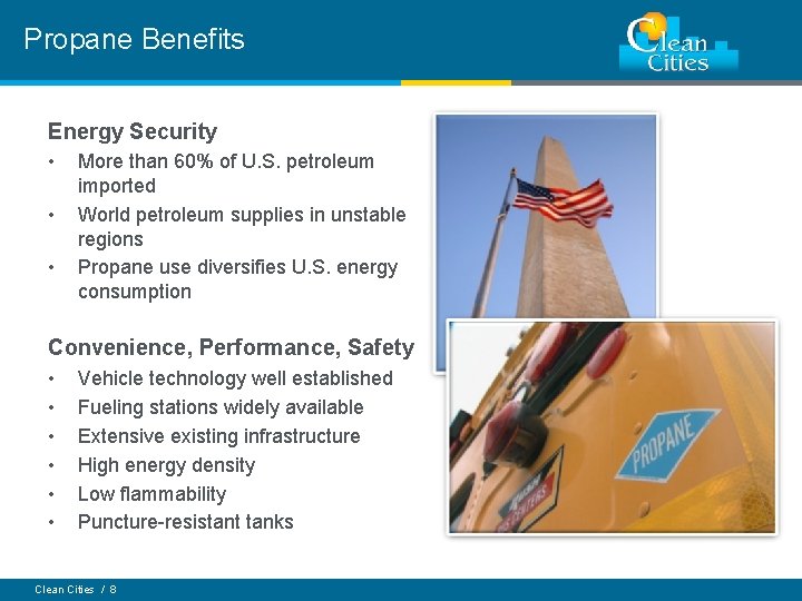Propane Benefits Energy Security • • • More than 60% of U. S. petroleum