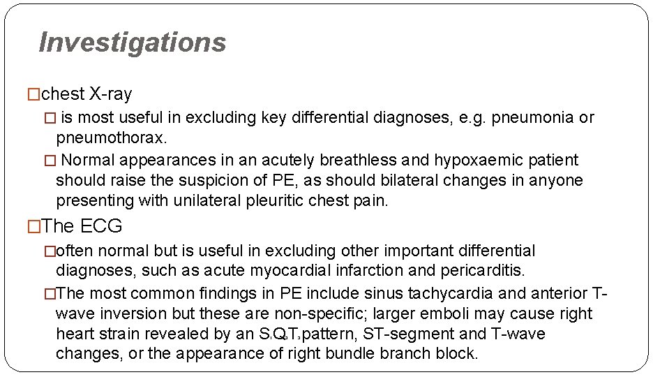 Investigations �chest X-ray � is most useful in excluding key differential diagnoses, e. g.