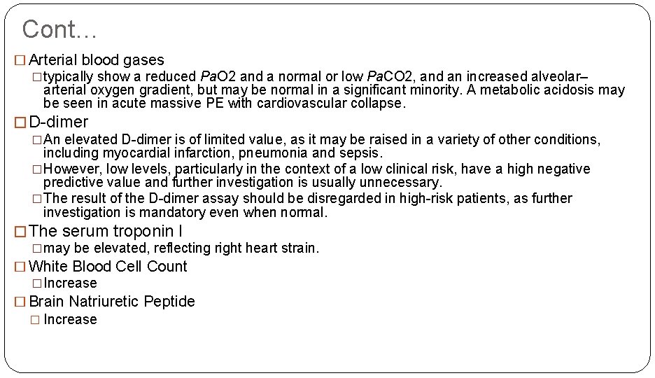 Cont… � Arterial blood gases �typically show a reduced Pa. O 2 and a