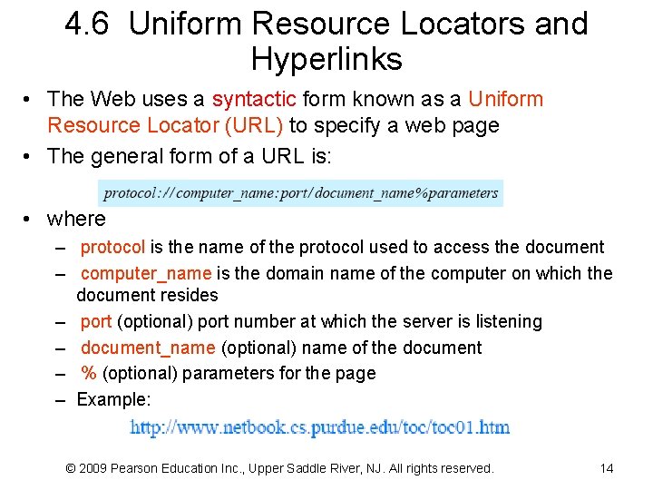 4. 6 Uniform Resource Locators and Hyperlinks • The Web uses a syntactic form