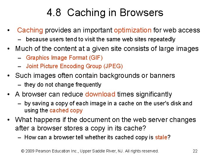 4. 8 Caching in Browsers • Caching provides an important optimization for web access