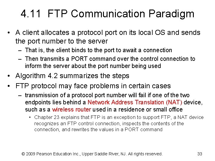 4. 11 FTP Communication Paradigm • A client allocates a protocol port on its