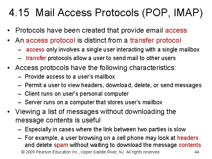 4. 15 Mail Access Protocols (POP, IMAP) • Protocols have been created that provide