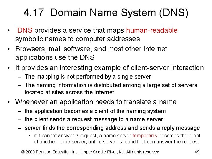 4. 17 Domain Name System (DNS) • DNS provides a service that maps human-readable