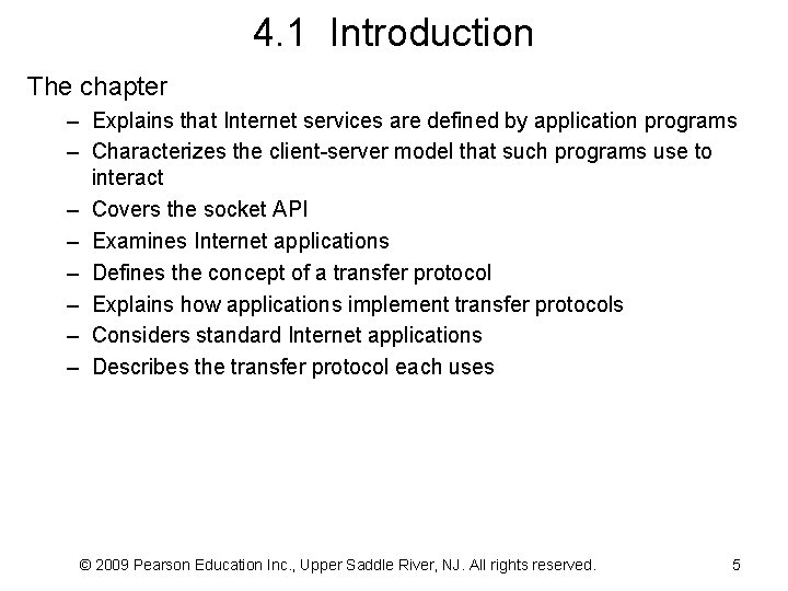 4. 1 Introduction The chapter – Explains that Internet services are defined by application