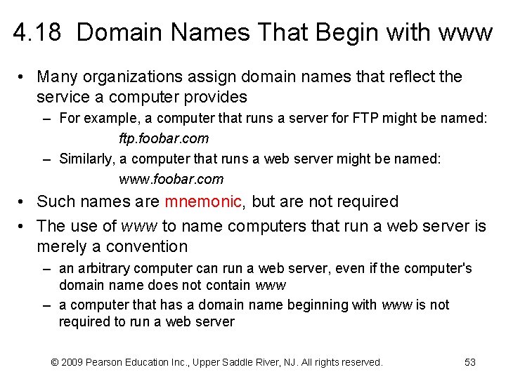 4. 18 Domain Names That Begin with www • Many organizations assign domain names