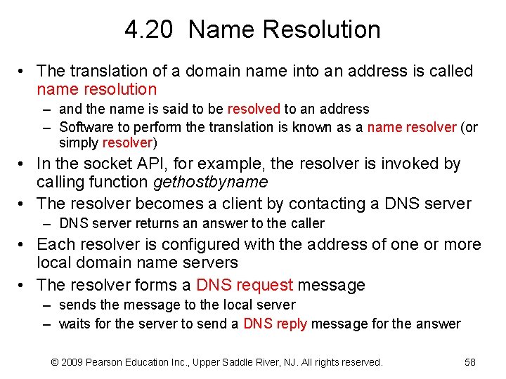 4. 20 Name Resolution • The translation of a domain name into an address