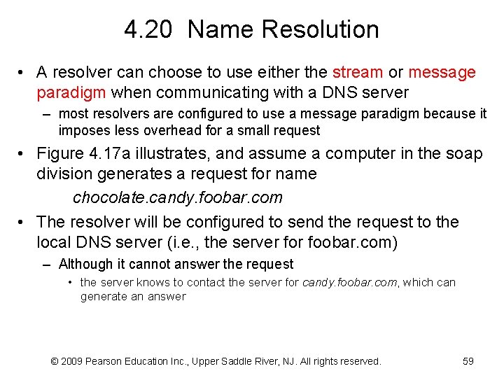 4. 20 Name Resolution • A resolver can choose to use either the stream