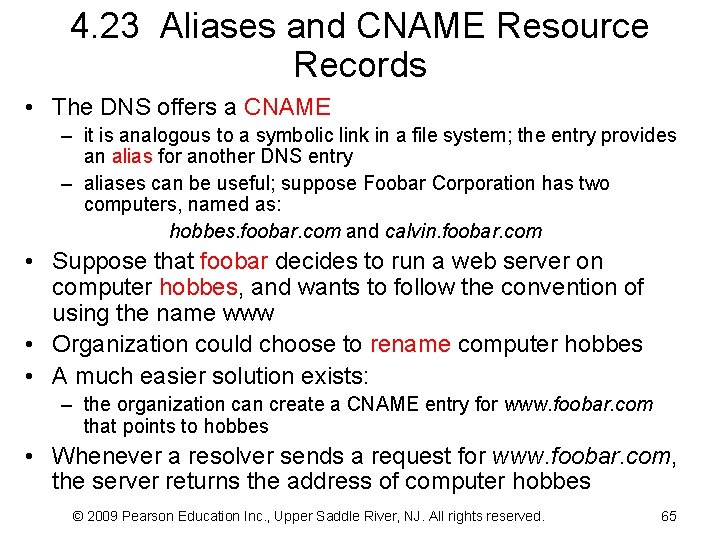 4. 23 Aliases and CNAME Resource Records • The DNS offers a CNAME –