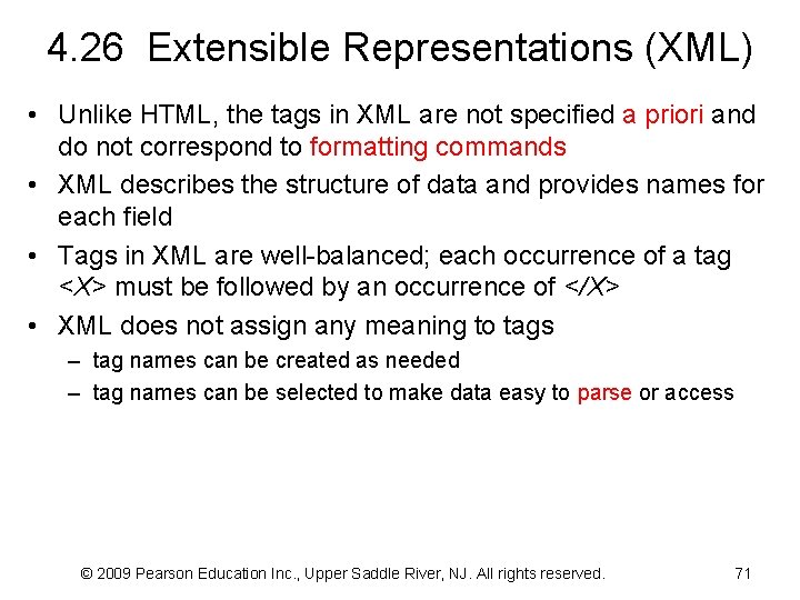 4. 26 Extensible Representations (XML) • Unlike HTML, the tags in XML are not