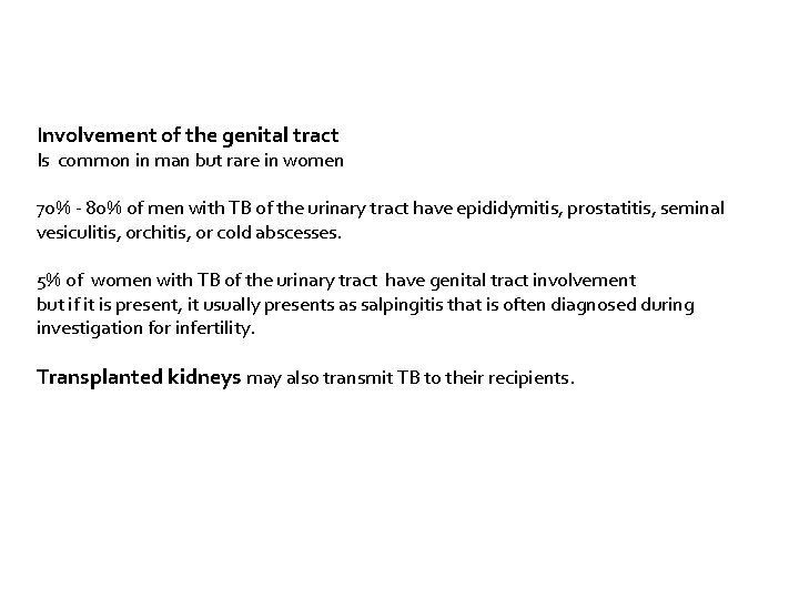 Involvement of the genital tract Is common in man but rare in women 70%