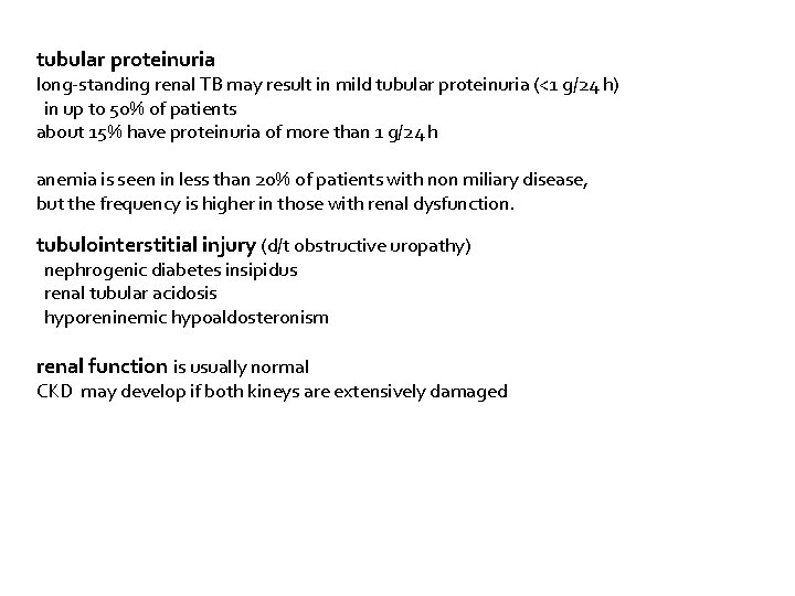 tubular proteinuria long-standing renal TB may result in mild tubular proteinuria (<1 g/24 h)