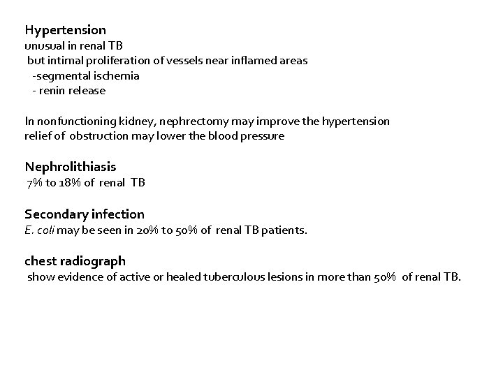 Hypertension unusual in renal TB but intimal proliferation of vessels near inflamed areas -segmental
