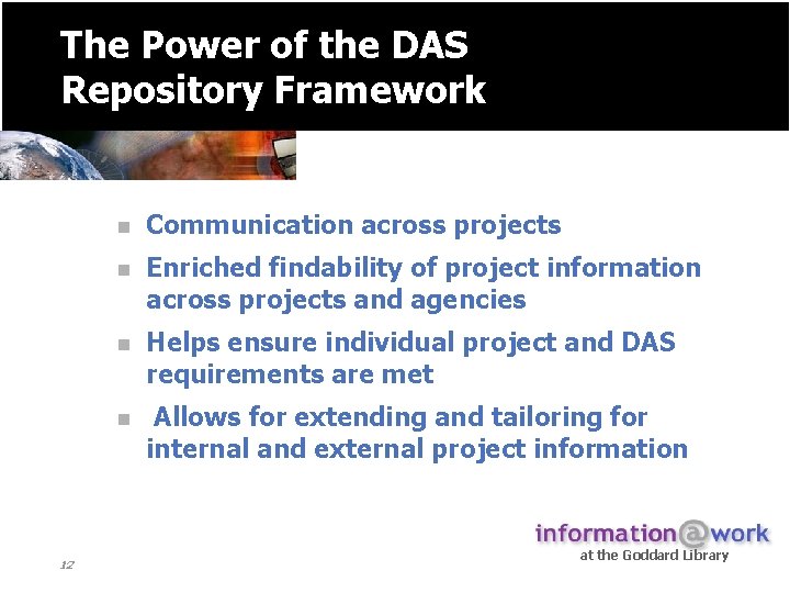 The Power of the DAS Repository Framework 12 n Communication across projects n Enriched