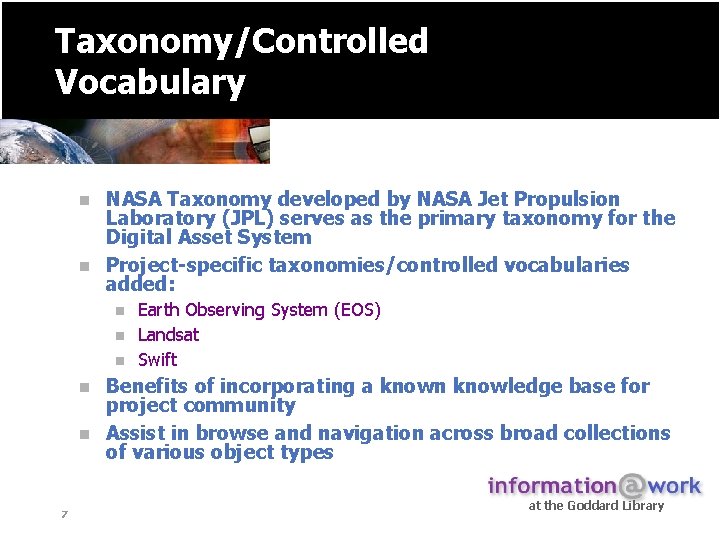 Taxonomy/Controlled Vocabulary n n NASA Taxonomy developed by NASA Jet Propulsion Laboratory (JPL) serves