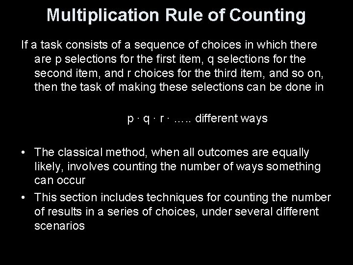 Multiplication Rule of Counting If a task consists of a sequence of choices in
