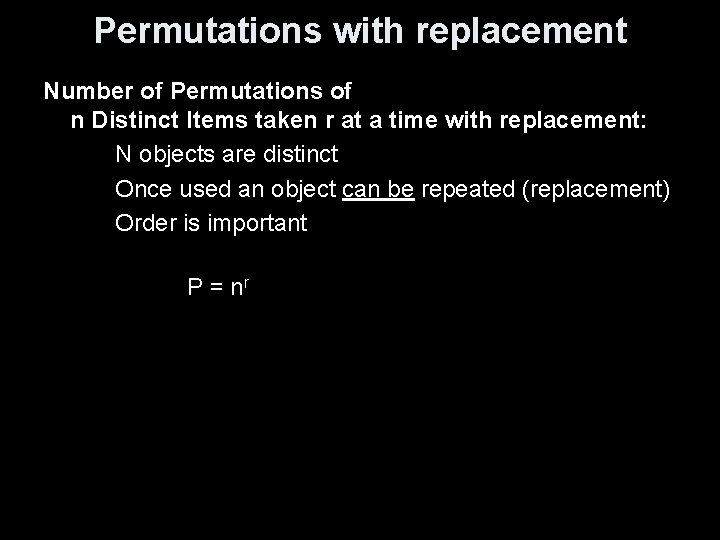 Permutations with replacement Number of Permutations of n Distinct Items taken r at a