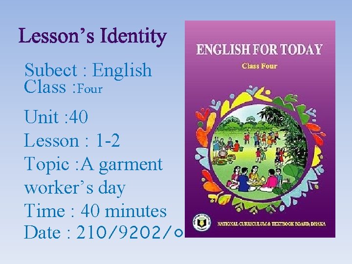 Subect : English Class : Four Unit : 40 Lesson : 1 -2 Topic