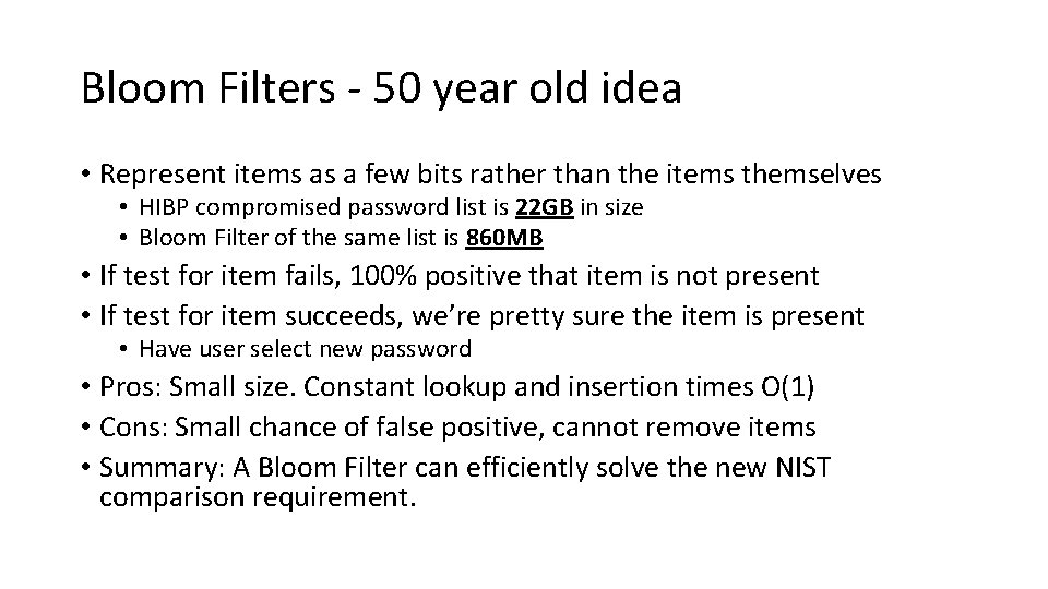 Bloom Filters - 50 year old idea • Represent items as a few bits
