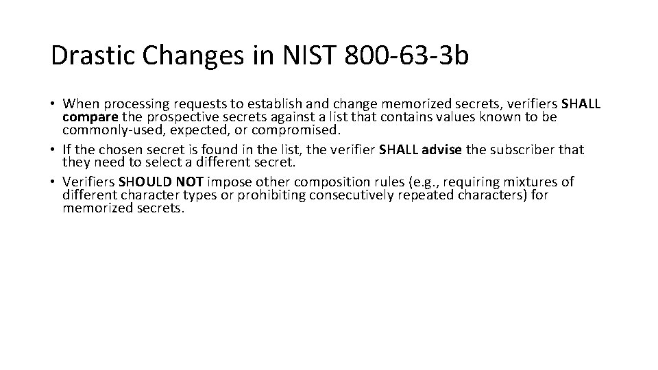 Drastic Changes in NIST 800 -63 -3 b • When processing requests to establish