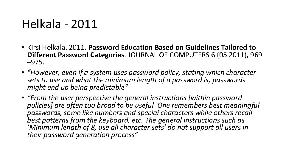 Helkala - 2011 • Kirsi Helkala. 2011. Password Education Based on Guidelines Tailored to