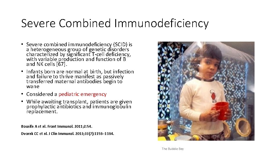 Severe Combined Immunodeficiency • Severe combined immunodeficiency (SCID) is a heterogeneous group of genetic