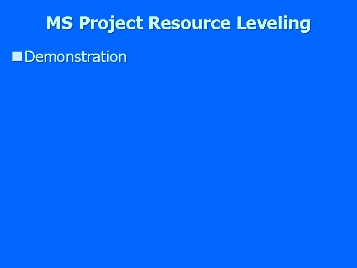 MS Project Resource Leveling n Demonstration 