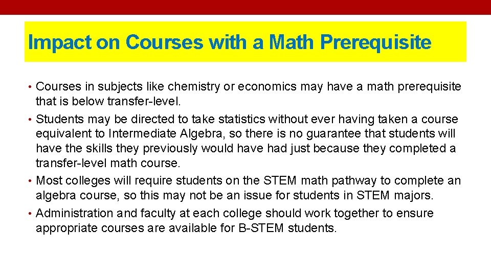 Impact on Courses with a Math Prerequisite • Courses in subjects like chemistry or