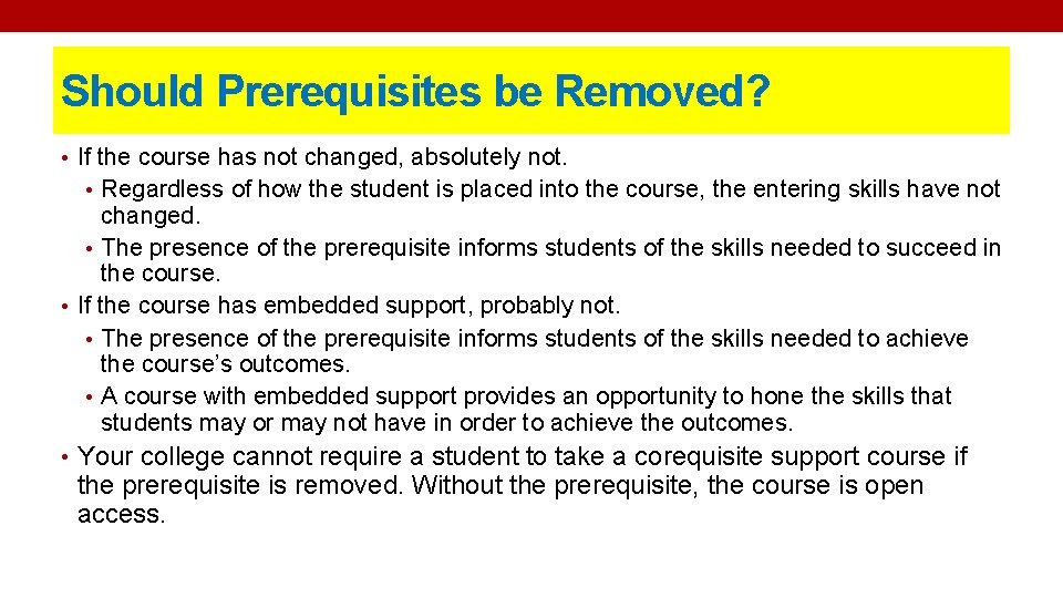 Should Prerequisites be Removed? • If the course has not changed, absolutely not. •