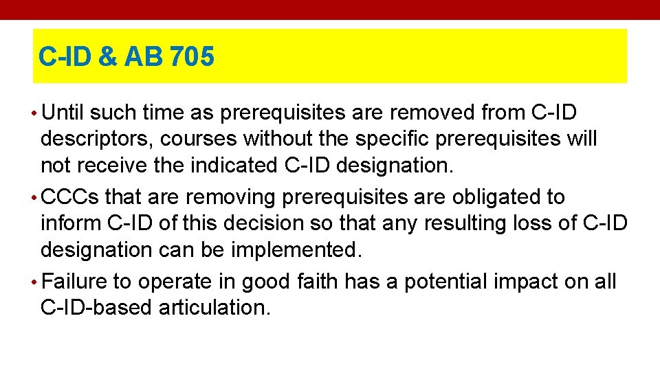 C-ID & AB 705 • Until such time as prerequisites are removed from C-ID