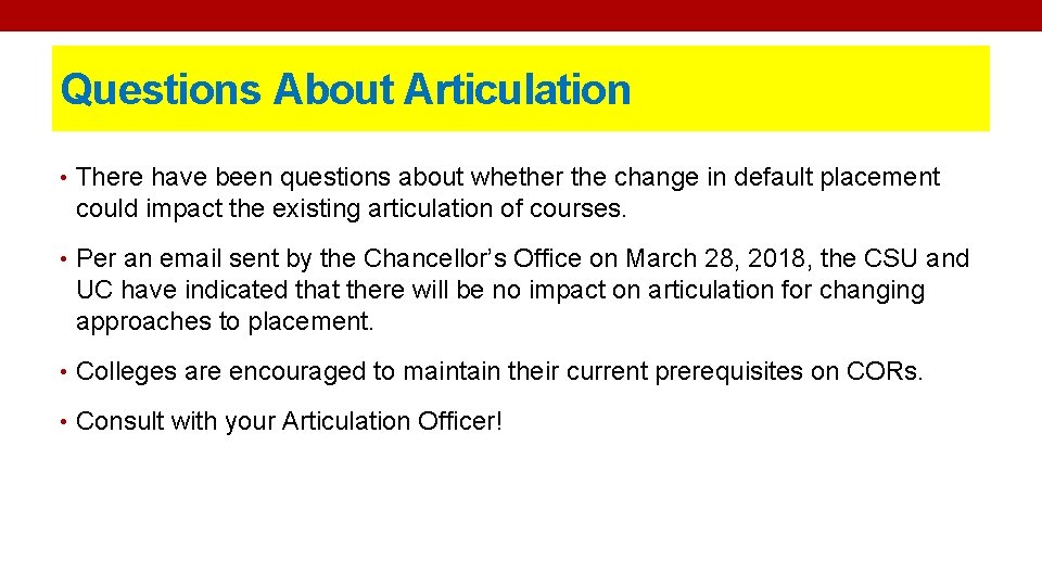 Questions About Articulation • There have been questions about whether the change in default