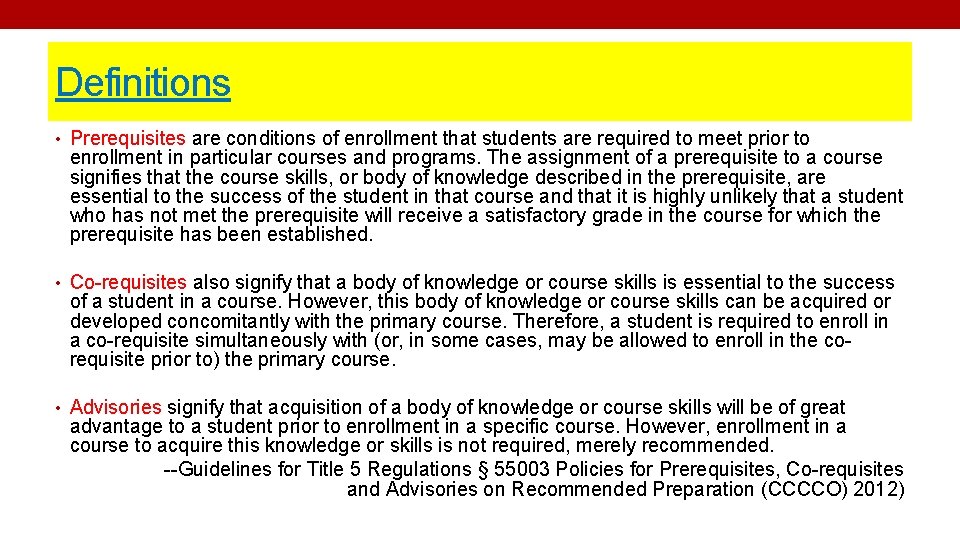 Definitions • Prerequisites are conditions of enrollment that students are required to meet prior