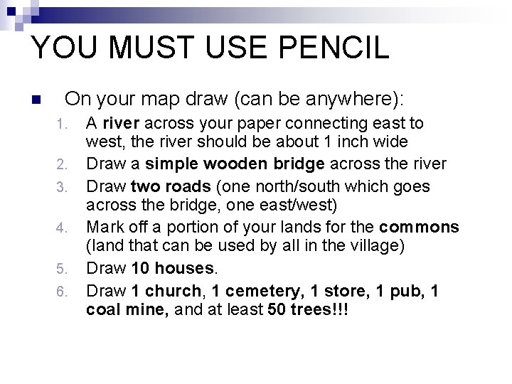 YOU MUST USE PENCIL n On your map draw (can be anywhere): 1. 2.