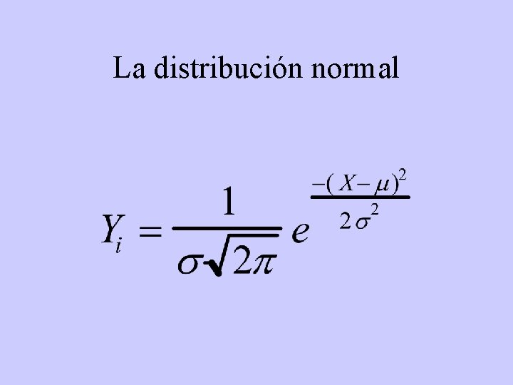 La distribución normal 